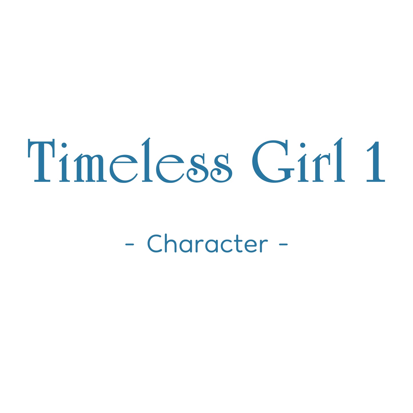 [Glossy PET] Timeless Girl 1 - Character