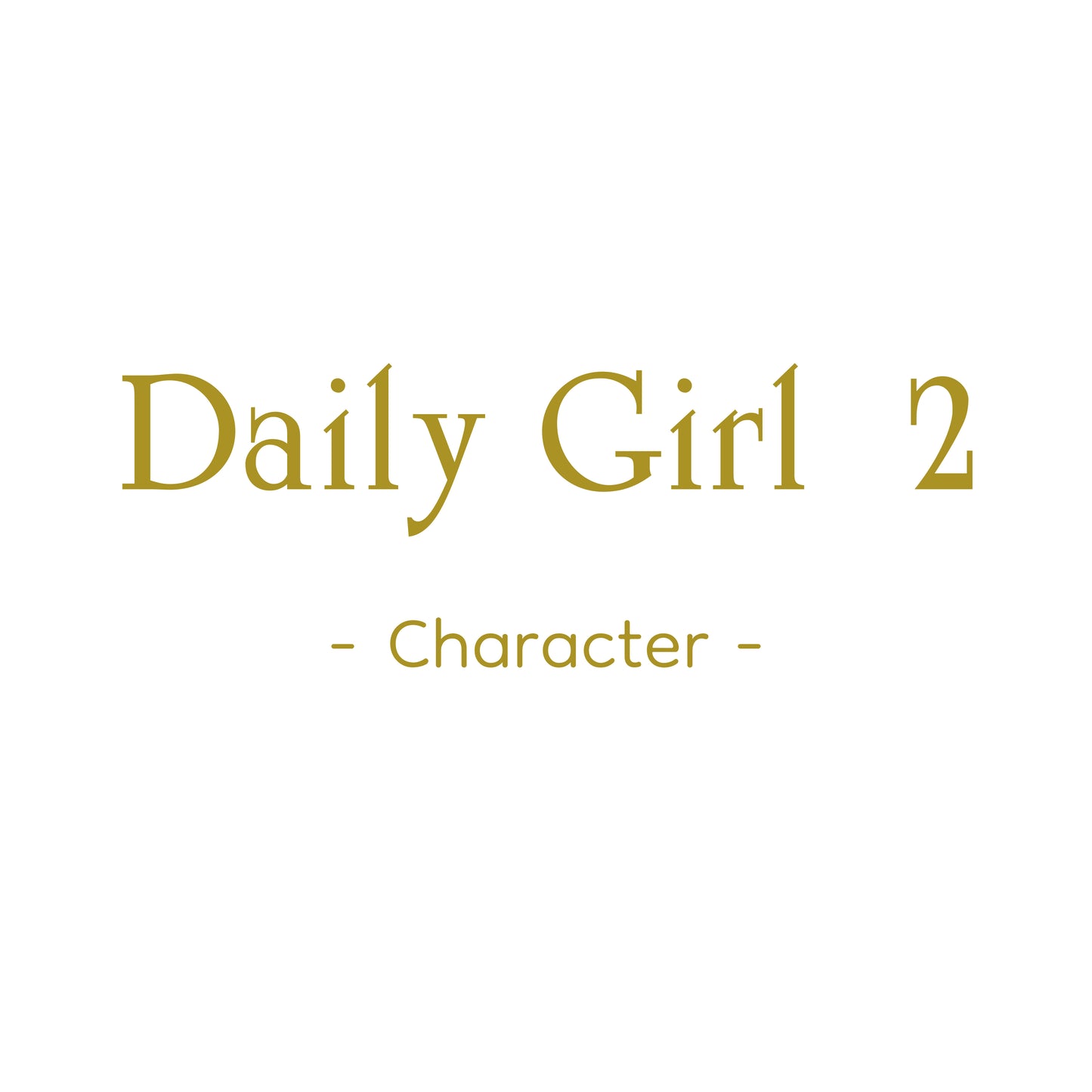 [Glossy PET] Daily Girl 2 - Character